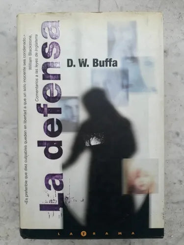Libro usado en venta: La defensa de D. W. Buffa; editorial Ediciones B impreso en 1999 realizamos envios a todo el mundo.1