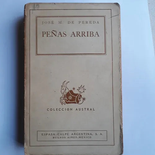 Libro usado en venta: Pe?as arriba de Jose Maria De Pereda; editorial Espasa - Calpe impreso en 1944 realizamos envios a todo el mundo.1