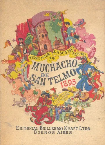 Libro usado en venta: Muchacho de San Telmo 1895 de Vizconde de Lascano Tegui; editorial Guillermo Kraft impreso en 1944 envios a todo el mundo.1
