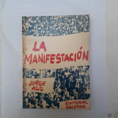 Libro usado en venta: La manifestacion de Jorge Asis; editorial Galerna impreso en 1981 realizamos envios a todo el mundo.1