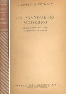 Libro usado en venta: Un Banquete moderno de G. Lowes Dickinson; editorial Espasa - Calpe impreso en 1947 realizamos envios a todo el mundo.1