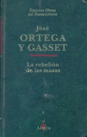Libro usado en venta: La rebelion de las masas de Jose Ortega y Gasset; editorial Altaya impreso en 1993 realizamos envios a todo el mundo.1