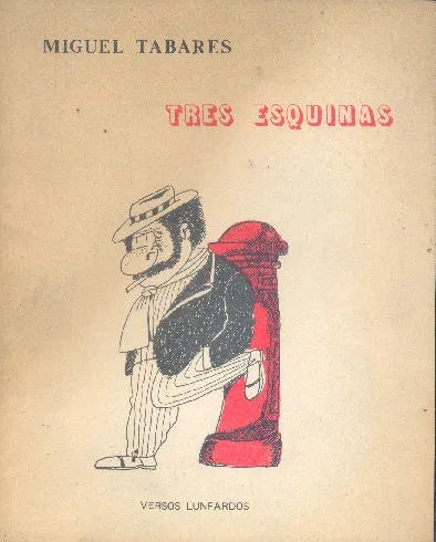 Libro usado en venta: Tres esquinas de Miguel Tabares; editorial Versos Lunfardos impreso en 1980 realizamos envios a todo el mundo.1