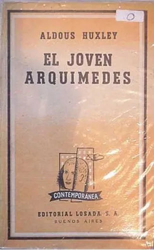 Libro usado en venta: El joven Arquimedes de Aldous Huxley; editorial Losada impreso en 1960 realizamos envios a todo el mundo.1