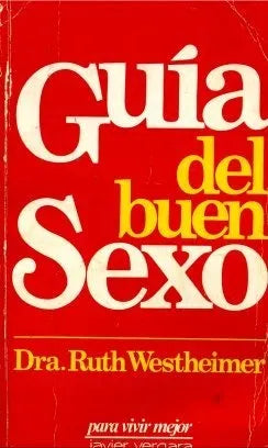 Libro usado en venta: Guia del buen sexo de Ruth Westheimer; editorial Javier Vergara impreso en 1985 realizamos envios a todo el mundo.1