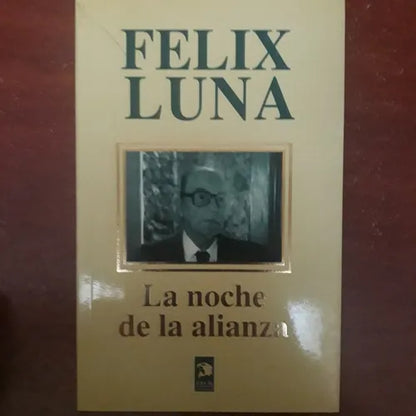 Libro usado en venta: La noche de la alianza de Felix Luna; editorial Ziur impreso en 1997 realizamos envios a todo el mundo.1