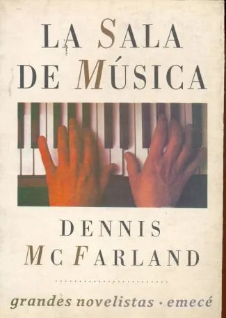Libro usado en venta: La sala de musica de Dennis McFarland; editorial Emece impreso en 1991 realizamos envios a todo el mundo.1