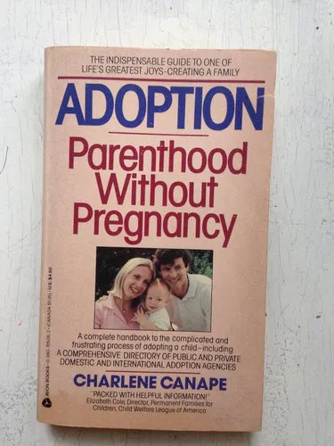 Libro usado en venta: Adoption - Parenthood without pregnancy de Charlene Canape; editorial Avon impreso en 1988 realizamos envios a todo el mundo.1