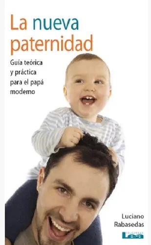 Libro usado en venta: La nueva paternidad de Luciano Rabasedas; editorial Lea impreso en 2009 realizamos envios a todo el mundo.1