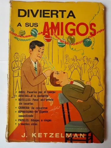 Libro usado en venta: Divierta a sus amigos de Jose Ketzelman; editorial Bell impreso en 1967 realizamos envios a todo el mundo.1
