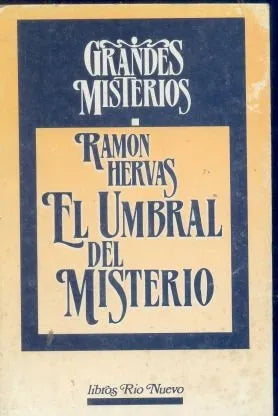 Libro usado en venta: El umbral del misterio de Ramon Hervas; editorial Rio Nuevo impreso en 1999 realizamos envios a todo el mundo.1