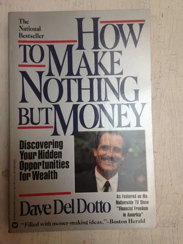 Libro usado en venta: How to make nothing but money de Dave Del Dotto; editorial Warner Books impreso en 1990 realizamos envios a todo el mundo.1