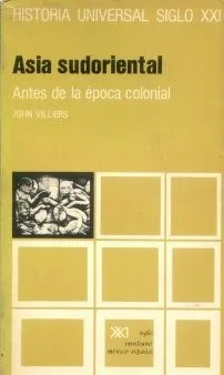 Libro usado en venta: Asia sudoriental: Antes de la epoca colonial de John Villiers; editorial Siglo XXI impreso en 1973 envios a todo el mundo.1
