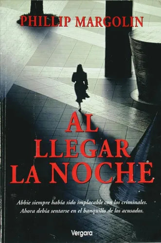 Libro usado en venta: Al llegar la noche de Phillip Margolin; editorial Javier Vergara impreso en 1996 realizamos envios a todo el mundo.1