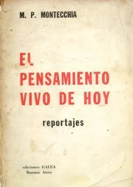 Libro usado en venta: El pensamiento vivo de hoy de M. P. Montecchia; editorial Galea impreso en 1972 realizamos envios a todo el mundo.1