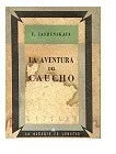 Libro usado en venta: La aventura del caucho de F. Iashunskaia; editorial Lautaro impreso en 1947 realizamos envios a todo el mundo.1