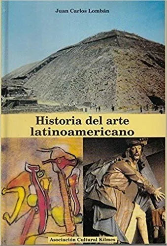 Libro usado en venta: Historia del arte latinoamericano de Juan Carlos Lomban; editorial Kilmes impreso en 1994 realizamos envios a todo el mundo.1