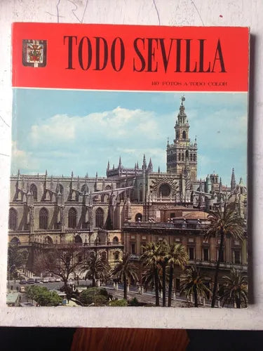 Libro usado en venta: Todo Sevilla - 140 fotos a todo color; editorial Escudo de Oro impreso en 1975 realizamos envios a todo el mundo.1