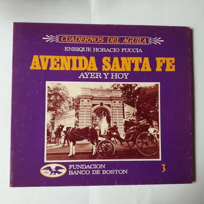 Libro usado en venta: Avenida Santa Fe - Vol. 3 de Enrique Horacio Puccia; editorial Fundacion Banco de Boston impreso en 1989 envios a todo el mundo.1