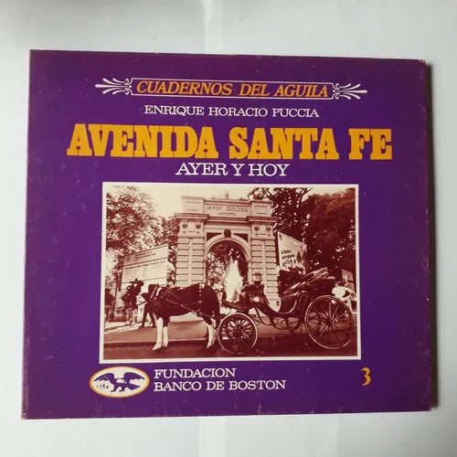 Libro usado en venta: Avenida Santa Fe - Vol. 3 de Enrique Horacio Puccia; editorial Fundacion Banco de Boston impreso en 1989 envios a todo el mundo.1