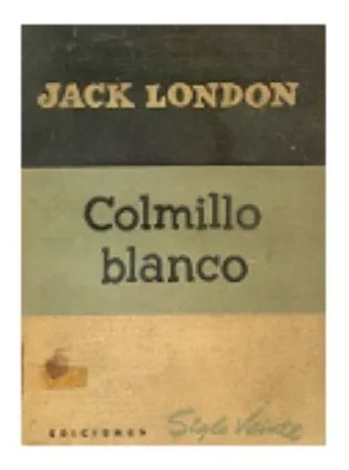 Libro usado en venta: Colmillo blanco de Jack London; editorial Siglo Veinte impreso en 1951 realizamos envios a todo el mundo.1