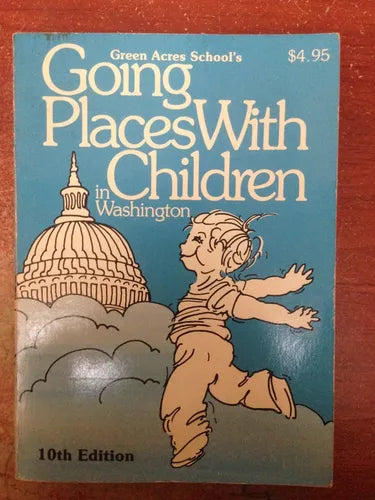 Libro usado en venta: Going places with children in Washington; editorial Green Acres School impreso en 1982 realizamos envios a todo el mundo.1