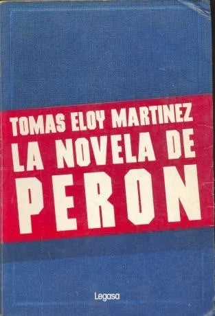 Libro usado en venta: La novela de Peron de Tomas Eloy Martinez; editorial Legasa impreso en 1985 realizamos envios a todo el mundo.1