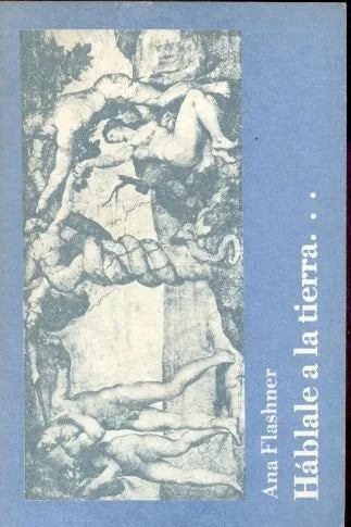 Libro usado en venta: Hablale a la tierra? de Ana Flashner; editorial SEI impreso en 1986 realizamos envios a todo el mundo.1