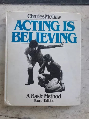 Libro usado en venta: Acting is believing: A basic Method de Charles McGaw; editorial Little, Brown and company impreso en 1980 envios a todo el mundo.1