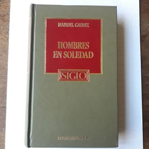 Libro usado en venta: Hombres en soledad de Manuel Galvez; editorial Hyspamerica impreso en 1986 realizamos envios a todo el mundo.1