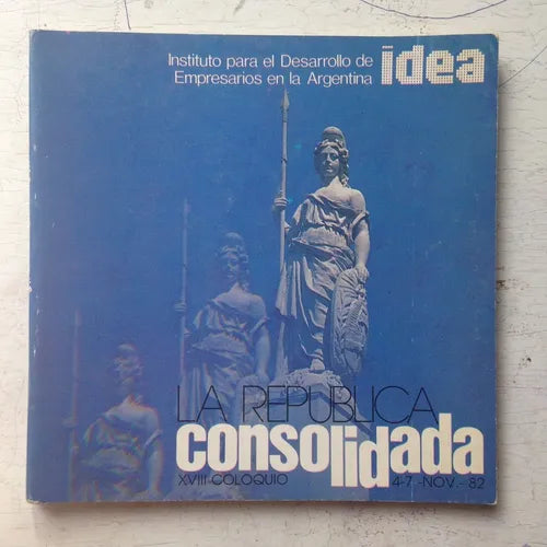 Libro usado en venta: XVIII Coloquio - La republica consolidada; Instituto para el desarrollo de Empresarios en la Argentina impreso en 1982.1