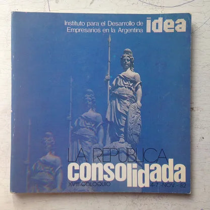 Libro usado en venta: XVIII Coloquio - La republica consolidada; Instituto para el desarrollo de Empresarios en la Argentina impreso en 1982.1