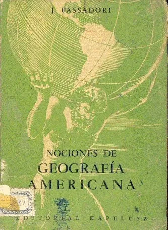 Libro usado en venta: Nociones de geografia americana de Josefina Passadori; editorial Kapelusz impreso en 1954 realizamos envios a todo el mundo.1