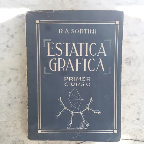 Libro usado en venta: Estatica grafica - Primer curso de Raul A Sortini; editorial Ediciones Nuevas impreso en 1963 realizamos envios a todo el mundo.1