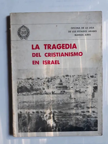 Libro usado en venta: La tragedia del cristianismo en Israel; editorial Oficina de la liga de los Estados arabes realizamos envios a todo el mundo.1