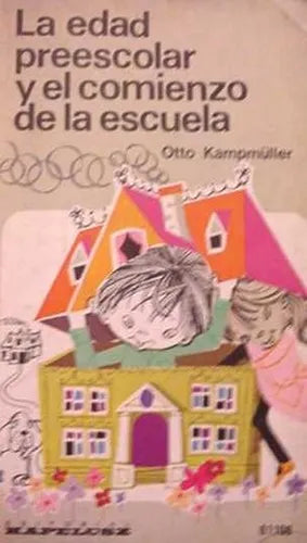 Libro usado en venta: La edad preescolar y el comienzo de la escuela de Otto Kampmuller; editorial Kapelusz impreso en 1978 envios a todo el mundo.1