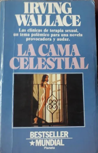 Libro usado en venta: La cama celestial de Irving Wallace; editorial Planeta impreso en 1987 realizamos envios a todo el mundo.1