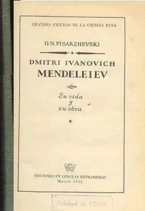 Libro usado en venta: Dmitri Ivanovich Mendeleiev - Su vida y su obra de O. N. Pisarzhevski; editorial En lenguas extranjeras impreso en 1955.1