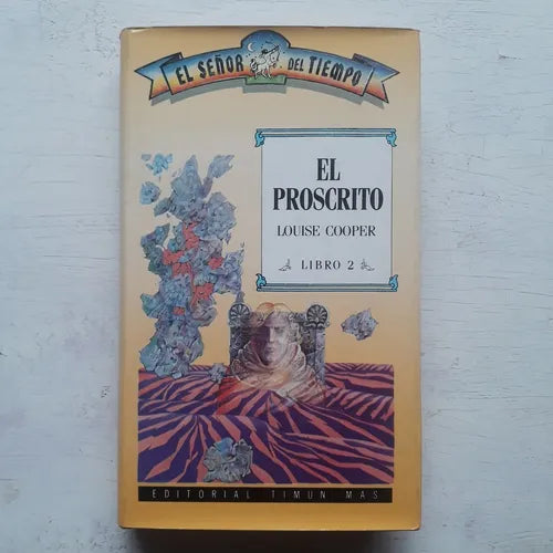 Libro usado en venta: El proscrito - El se?or del tiempo - Libro 2 de Louise Cooper; editorial Timun Mas impreso en 1988 envios a todo el mundo.1