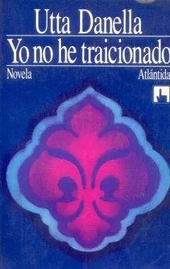 Libro usado en venta: Yo no he traicionado de Utta Danella; editorial Atlantida impreso en 1983 realizamos envios a todo el mundo.1