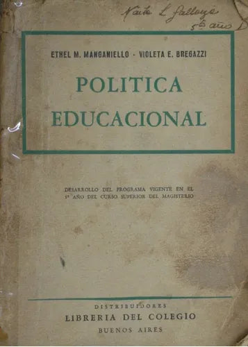 Libro usado en venta: Pol?tica educacional de Ethel M. Manganiello - Violeta E. Bregazzi; editorial Librería del Colegio impreso en 1958.1