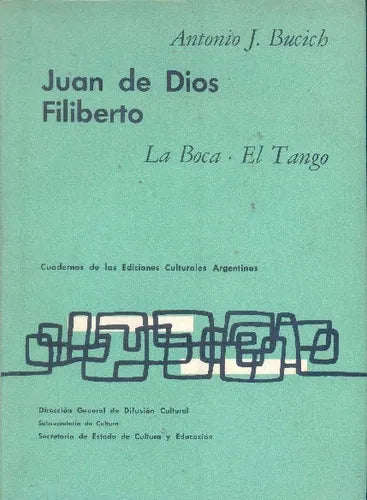 Libro usado en venta: Juan de Dios Filiberto (La boca - El tango) de Antonio J. Bucich; editorial Ediciones Culturales Argentinas impreso en 1967.1