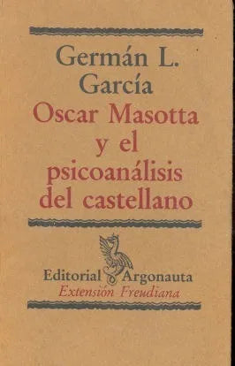 Libro usado en venta: Oscar Masotta y el psicoanalisis del castellano de German Leopoldo Garcia; editorial Argonauta impreso en 1980.1