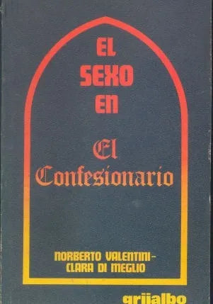 Libro usado en venta: El sexo en el confesionario de Norberto Valentini - Clara Di Meglio; editorial Grijalbo impreso en 1975 envios a todo el mundo.1