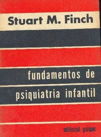 Libro usado en venta: Fundamentos de psiquiatria infantil de Stuart M. Finch; editorial Psique impreso en 1962 realizamos envios a todo el mundo.1
