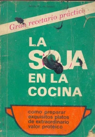 Libro usado en venta: La soja en la cocina de Nelida R. L. de Soldati; impreso en 1974 realizamos envios a todo el mundo.1