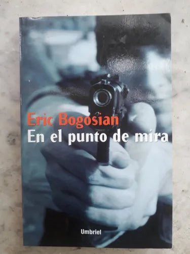 Libro usado en venta: En el punto de mira de Eric Bogosian; editorial Umbriel impreso en 2002 realizamos envios a todo el mundo.1