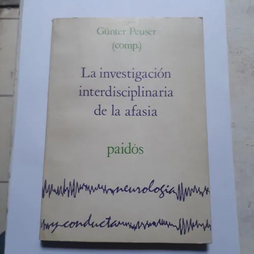 Libro usado en venta: La investigacion interdisciplinaria de la afasia de Gunter Peuser; editorial Paidos impreso en 1980 envios a todo el mundo.1