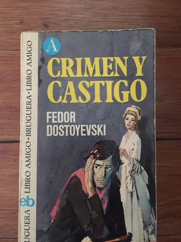 Libro usado en venta: Crimen y castigo de Fiodor Dostoievski (Dostoyevski); editorial Bruguera impreso en 1974 realizamos envios a todo el mundo.1
