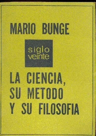 Libro usado en venta: La ciencia su metodo y su filosofia de Mario Bunge; editorial Siglo Veinte impreso en 1971 realizamos envios a todo el mundo.1